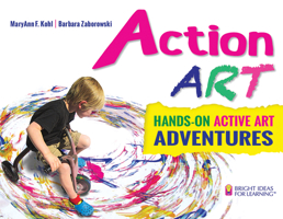 Action ART: Hands-On Active Art Adventures (Bright Ideas for Learning) 093560734X Book Cover