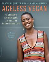 Ageless Vegan: The Secret to Living a Long and Healthy Plant-Based Life 0738220205 Book Cover