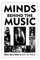 Minds Behind The Music: Music Stars Unite To Save The Planet 1912782871 Book Cover