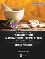 Handbook of Pharmaceutical Manufacturing Formulations: Sterile Products (Volume 6 of 6) 1420081306 Book Cover