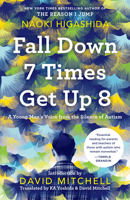 Fall Down 7 Times Get Up 8: A Young Man's Voice from the Silence of Autism 0812987195 Book Cover