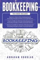 Bookkeeping: 3 in 1 - Beginners Guide + Simple Methods + Advanced and Effective Methods of Bookkeeping and Accounting Principles B08LNWZH81 Book Cover