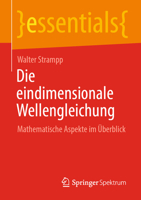 Die eindimensionale Wellengleichung: Mathematische Aspekte im Überblick (essentials) 3662664275 Book Cover