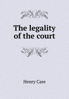 The Legality of the Court 5518895941 Book Cover