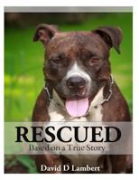 Rescued: Based on a True Story 1496069897 Book Cover