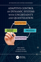Adaptive Control of Dynamic Systems with Uncertainty and Quantization 1032009810 Book Cover