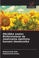 Obróbka nasion Bioformulacje do zwalczania zgnilizny korzeni slonecznika 6209227627 Book Cover