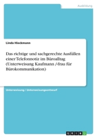 Das richtige und sachgerechte Ausf�llen einer Telefonnotiz im B�roalltag (Unterweisung Kaufmann /-frau f�r B�rokommunikation) 3640678494 Book Cover