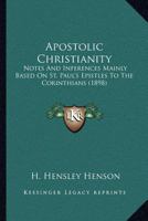 Apostolic Christianity: Notes and Inferences Mainly Based on S. Paul's Epistles to the Corinthians 0548710198 Book Cover