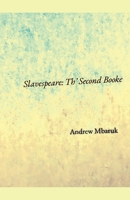 Slavespeare: Th' Second Booke B0F47MHMJG Book Cover