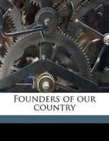 Founder's Of Our Country 1436851491 Book Cover