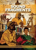 Sound Fragments: From Field Recording to African Electronic Stories 0819580767 Book Cover