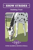 Show Strides Vol. 7: Building Trust B0GMYKZWWV Book Cover