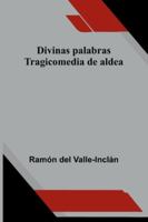 Divinas Palabras: Tragicomedia De Aldea 9373055585 Book Cover