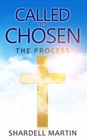 Called To Chosen: The Process 1946756504 Book Cover