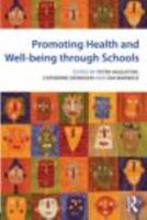 Promoting Health and Wellbeing Through Schools 0415493420 Book Cover