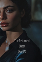 The Returned Sister (MAFIA) B0DQDWFB3Z Book Cover