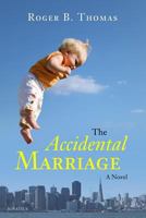The Accidental Marriage: A Novel 158617908X Book Cover