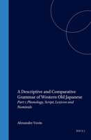 A Descriptive and Comparative Grammar of Western Old Japanese: Part 1: Phonology, Script, Lexicon and Nominals 1901903141 Book Cover