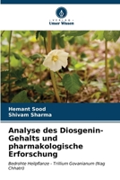 Analyse des Diosgenin-Gehalts und pharmakologische Erforschung: Bedrohte Heilpflanze - Trillium Govanianum (Nag Chhatri) (German Edition) 6205031396 Book Cover