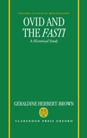 Ovid and the Fasti: An Historical Study (Oxford Classical Monographs) 0198149352 Book Cover