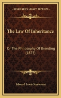 The Law of Inheritance; Or, the Philosophy of Breeding - Primary Source Edition 1104915693 Book Cover