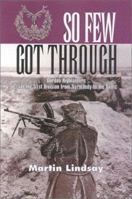 So Few Got Through: Gordon Highlanders with the 51st Division From Normandy to the Baltic 1848848560 Book Cover