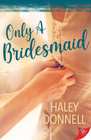 Only a Bridesmaid 1636796427 Book Cover