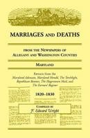 Marriages and Deaths from the Newspapers of Allegany and Washington Counties, Maryland, 1820-1830 1585492760 Book Cover