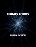 Threads Of Hope: A Dhitha Tapestry B0FQT3QKDM Book Cover
