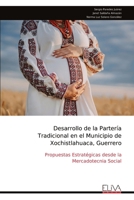 Desarrollo de la Partería Tradicional en el Municipio de Xochistlahuaca, Guerrero: Propuestas Estratégicas desde la Mercadotecnia Social (Spanish Edition) 9999329985 Book Cover