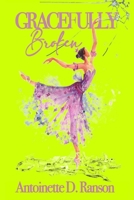 Gracefully Broken 0578844397 Book Cover