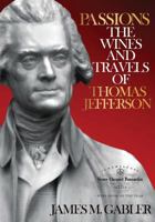 Passions : The Wines and Travels of Thomas Jefferson 0961352531 Book Cover