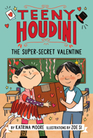 Teeny Houdini #2: The Super-Secret Valentine 0063004658 Book Cover
