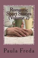 Romantic Short Stories (Volume 2): New Stories 1984912879 Book Cover