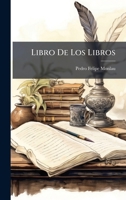 Libro De Los Libros (Spanish Edition) 1023800306 Book Cover