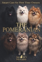 The Pomeranian: Smart Care for First Time Owners B0GNN14Y6B Book Cover