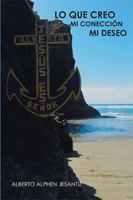 Lo Que Creo Mi Conecci�n Mi Deseo 1984549472 Book Cover