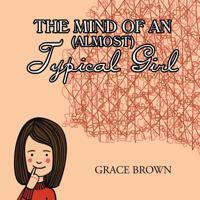 The Mind of an (Almost) Typical Girl 1728300223 Book Cover