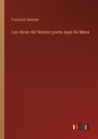 Las obras del famoso poeta Juan De Mena 336811140X Book Cover