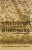 Witchcraft Dialogues: Anthropological & Philosophical Exchanges (Ohio RIS Africa Series) 0896802205 Book Cover