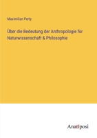 Über die Bedeutung der Anthropologie für Naturwissenschaft & Philosophie 3382052881 Book Cover