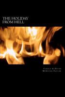 The Holiday From Hell: We choose to make the world a better place 1469994593 Book Cover