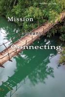 Mission means Connecting B09ZCX83VW Book Cover