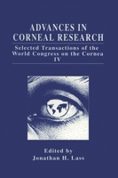 Advances in Corneal Research: Selected Transactions of the World Congress on the Cornea IV 0306457636 Book Cover