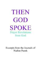 Then God Spoke: Prayer Revelations from God 1414023855 Book Cover