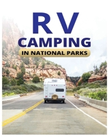 RV Camping for Beginners: The Ultimate Road Trip Guide 1088138675 Book Cover