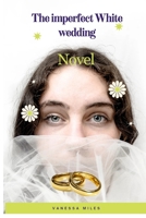 The imperfect White wedding: Novel B0C9SH18G2 Book Cover