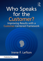 Who Speaks for the Customer?: Improving Results with a Customer Centered Framework 1041028776 Book Cover