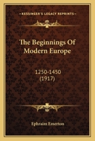 The Beginnings of Modern Europe, 1250-1450 1345799659 Book Cover